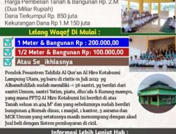 Pondok Pesantren Tahfidz Al Qur’an dan Yatim Dhu’afa Al Hiro Adakan Program Lelang Pembebasan Lahan & Bangunan Untuk Waqof