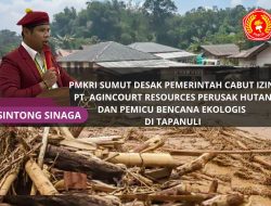 PMKRI Sumut Desak Pemerintah Cabut Izin PT Agincourt Resources, Dinilai Perusak Hutan dan Pemicu Bencana Ekologis di Tapanuli