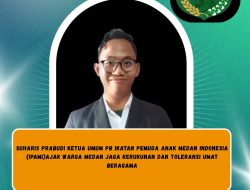 Suharis Prabudi Ketua Umum PB Ikatan Pemuda Anak Medan Indonesia (IPAMI)Ajak Warga Medan Jaga Kerukunan dan Toleransi