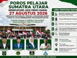 Poros Pelajar Sumut Dukung Aksi Nasional, Desak RUU Perampasan Aset dan Hukuman Tegas bagi Koruptor